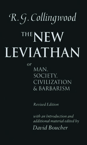 The New Leviathan: or Man, Society, Civilization, and Barbarism de R. G. Collingwood