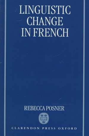 Linguistic Change in French de Rebecca Posner