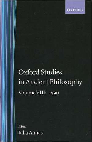 Oxford Studies in Ancient Philosophy: Volume VIII: 1990 de Julia Annas