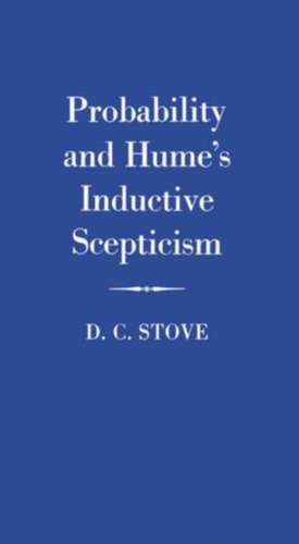 Probability and Hume's Inductive Scepticism de D. C. Stove