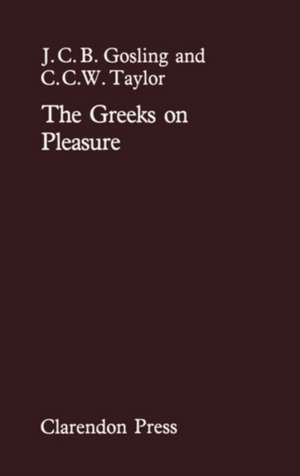 The Greeks On Pleasure de J. C. B. Gosling