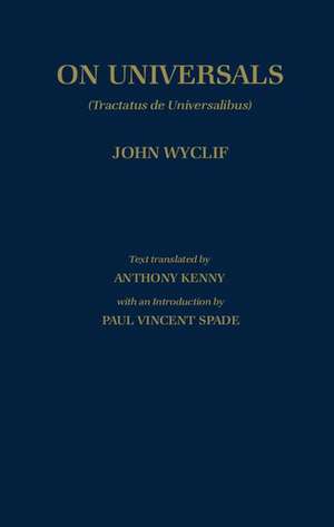 De Universalibus: Volume II: On Universals de John Wyclif