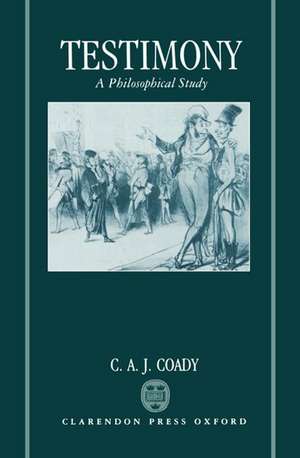 Testimony: A Philosophical Study de C. A. J. Coady