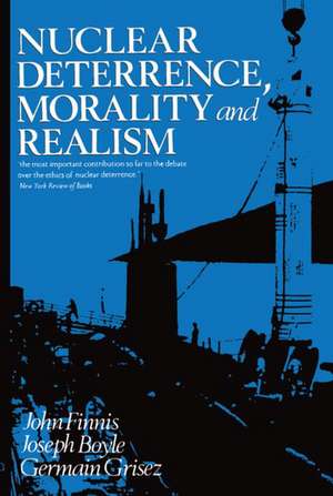 Nuclear Deterrence, Morality and Realism de John Finnis