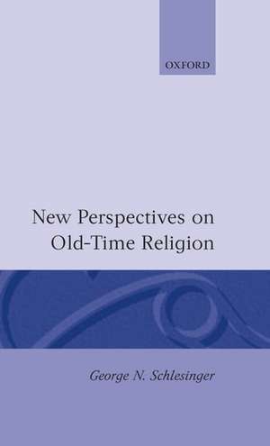 New Perspectives on Old-Time Religion de George N. Schlesinger