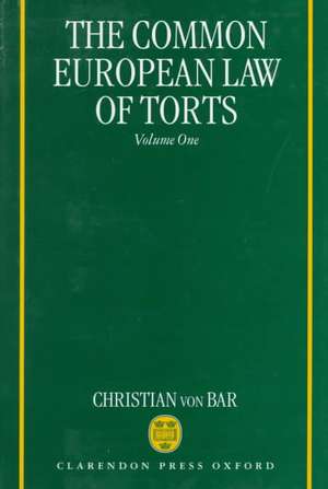 The Common European Law of Torts: Volume One de Christian von Bar