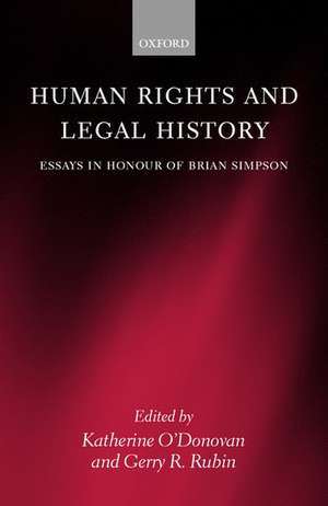 Human Rights and Legal History: Essays in Honour of Brian Simpson de Katherine O'Donovan