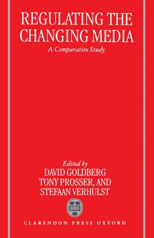 Regulating the Changing Media: A Comparative Study de David Goldberg