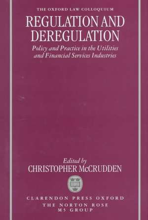 Regulation and Deregulation: Policy and Practice in the Utilities and Financial Services Industries de Christopher McCrudden