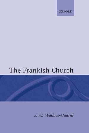 The Frankish Church de J. M. Wallace-Hadrill