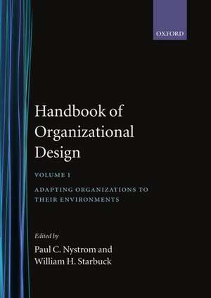 Handbook of Organizational Design: 1: Adapting Organizations to their Environments de Paul C. Nystrom