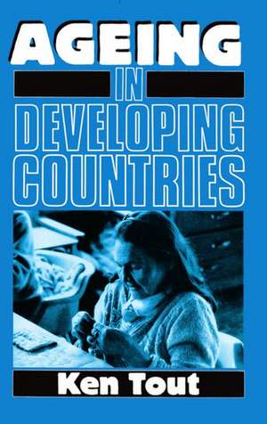 Ageing in Developing Countries de Ken Tout