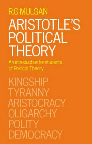 Aristotle's Political Theory: An Introduction for Students of Political Theory de R. G. Mulgan