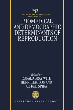 Biomedical and Demographic Determinants of Reproduction de Ronald Gray