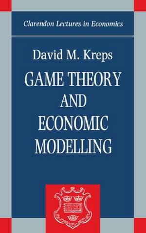 Game Theory and Economic Modelling de David M. Kreps