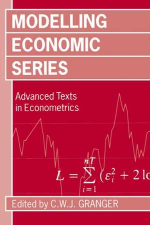 Modelling Economic Series: Readings in Econometric Methodology de C. W. J. Granger