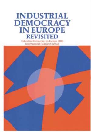 Industrial Democracy in Europe Revisited de IDE International Research Group