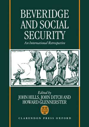 Beveridge and Social Security: An International Retrospective de John Hills