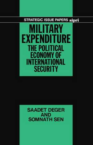 Military Expenditure: The Political Economy of International Security de Saadet Deger