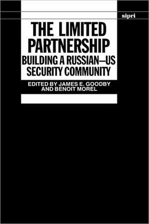 The Limited Partnership: Building a Russian-US Security Community de James E. Goodby