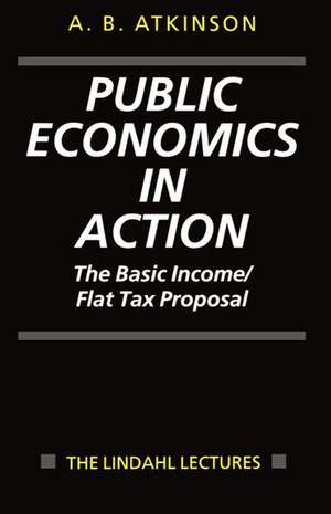 Public Economics in Action: The Basic Income/Flat Tax Proposal de A. B. Atkinson