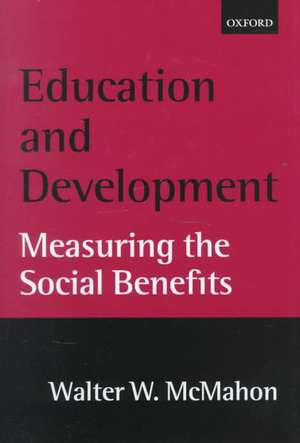 Education and Development: Measuring the Social Benefits de Walter W. McMahon