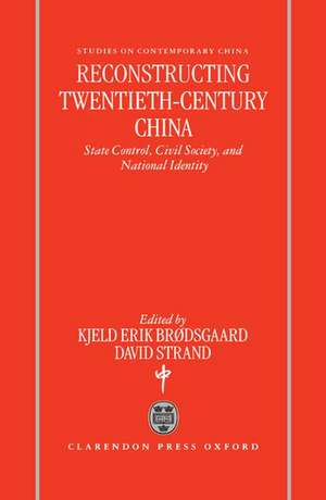 Reconstructing Twentieth Century China de Kjeld Erik Brødsgaard