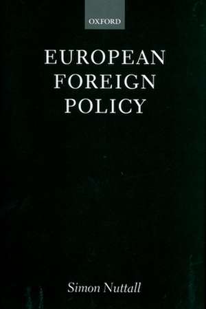 European Foreign Policy de Simon J. Nuttall