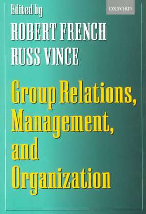 Group Relations, Management, and Organization de Robert French