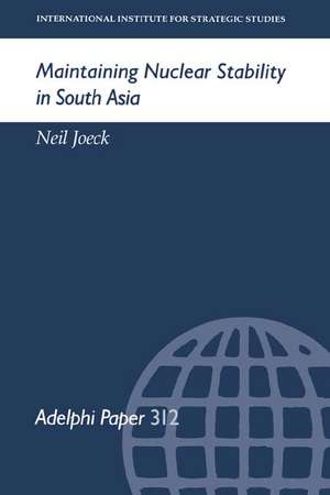 Maintaining Nuclear Stability in South Asia de Neil Joeck