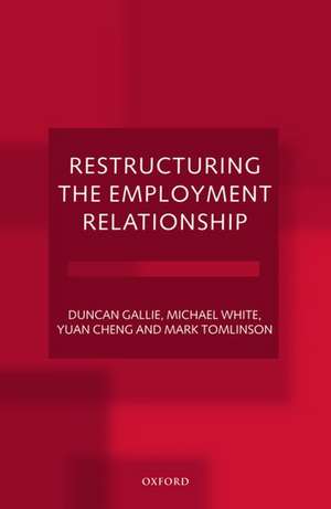 Restructuring the Employment Relationship de Duncan Gallie