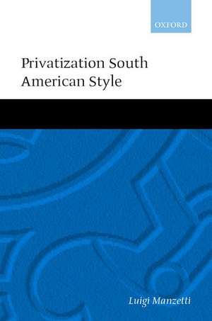 Privatization South American Style de Luigi Manzetti