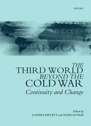 The Third World Beyond the Cold War: Continuity and Change de Louise Fawcett