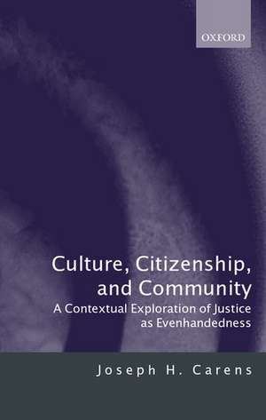 Culture, Citizenship, and Community: A Contextual Exploration of Justice as Evenhandedness de Joseph H. Carens