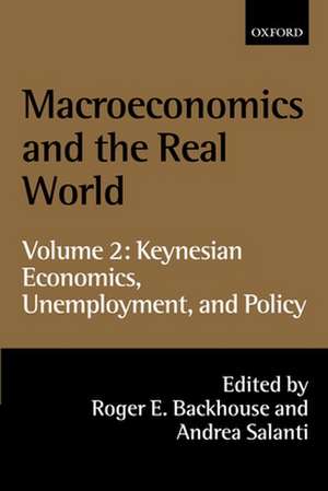 Macroeconomics and the Real World: Volume 2: Keynesian Economics, Unemployment, and Policy de Roger E. Backhouse