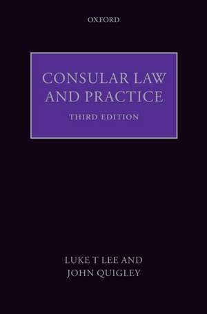 Consular Law and Practice de Luke T. Lee J.D.