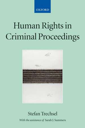 Human Rights in Criminal Proceedings de Stefan Trechsel