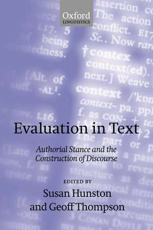 Evaluation in Text: Authorial Stance and the Construction of Discourse de Susan Hunston