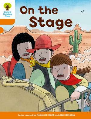 Oxford Reading Tree Biff, Chip and Kipper Stories Decode and Develop: Level 6: On the Stage de Roderick Hunt