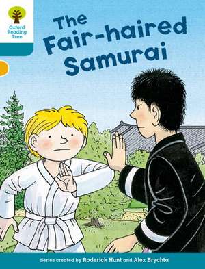 Oxford Reading Tree Biff, Chip and Kipper Stories Decode and Develop: Level 9: The Fair-haired Samurai de Roderick Hunt