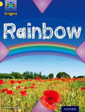 Project X Origins: Yellow Book Band, Oxford Level 3: Weather: Rainbow de Emma Lynch