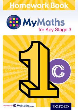 MyMaths: for Key Stage 3: Homework Book 1C de Clare Plass