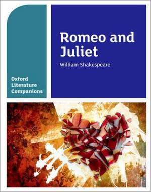 Oxford Literature Companions: Romeo and Juliet de Annie Fox