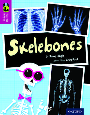 Oxford Reading Tree TreeTops inFact: Level 10: Skelebones de Ranj Singh