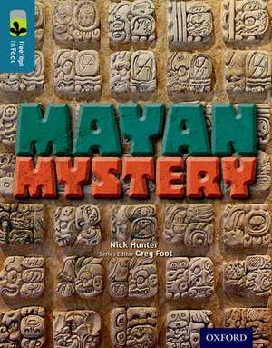 Oxford Reading Tree TreeTops inFact: Level 19: Mayan Mystery de Nick Hunter