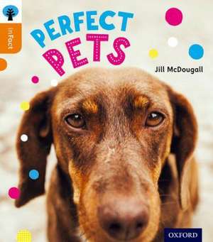 Oxford Reading Tree inFact: Level 6: Perfect Pets de Jill McDougall