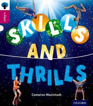 Oxford Reading Tree inFact: Level 10: Skills and Thrills de Cameron Macintosh