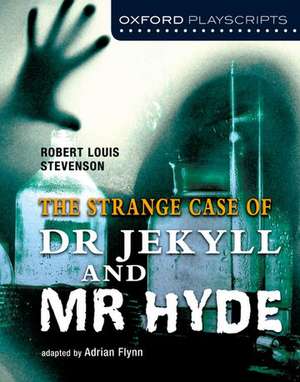 Oxford Playscripts: Jekyll and Hyde de Adrian Flynn