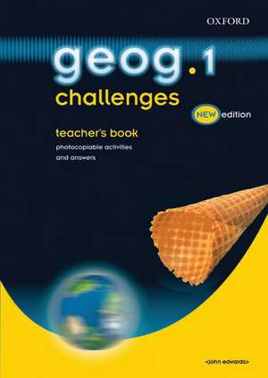 geog.123: geog. 1 challenges teacher's book de John Edwards