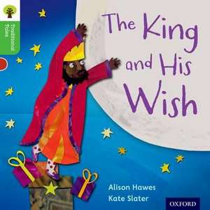 Oxford Reading Tree Traditional Tales: Level 2: The King and His Wish de Alison Hawes